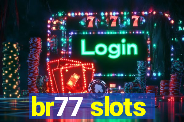 br77 slots